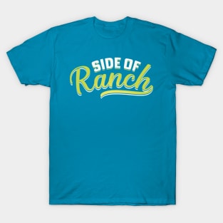 Side Of Ranch T-Shirt